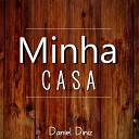 Daniel Diniz - Minha Casa