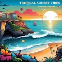 Tropical Sunset Vibes - Memories