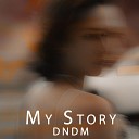 DNDM - My Story