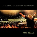 Roy Fields - Rain Down Live