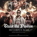Quadrilha Positiva Vulgo Erry DJ Dog Rapper Nildo SM feat Tata… - Levante a Cabe a Extended