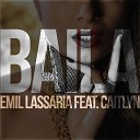 Emil Lassaria amp Caitlyn - Baila Extended Version 2014