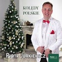 Piotr Jurkiewicz - Podarujmy wiatu Cud
