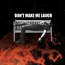 Илья Брайт - Don t Make Me Laugh prod by Johnny WakeUp
