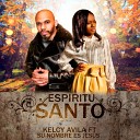 Kelcy Avila feat Su Nombre Es Jesus - Esp ritu Santo
