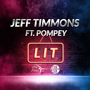 Jeff Timmons feat Pompey - Lit StoneBridge House Radio Edit