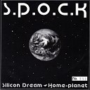 S P O C K - Silicon Dream