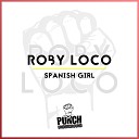 Roby Loco - Spanish Girl