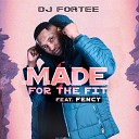 DJ Fortee feat Fency - Made For The Fit