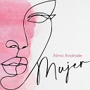 Alma Andrade - Mujer