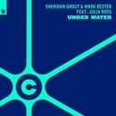 Sheridan Grout Mark Bester feat Julia Ross - Under Water Extended Mix