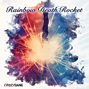 Rainbow Death Rocket - Never Walk Away