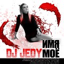 DJ JEDY feat Anastezia - Имя мое