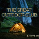 Mista EJ - The Great Outdoor Club