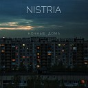 NISTRIA - Ночные дома