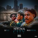 S F Jay feat Rich Frvnk - New Jack City