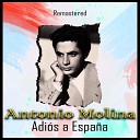 Antonio Molina - Mi pueblecito Remastered