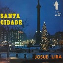 Josu Lira - Santa Cidade