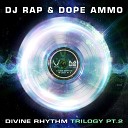 DJ Rap Dope Ammo feat Jasmine Knight - Divine Rhythm Trilogy Pt 2 Euphoric Remix