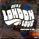 Big M E feat Mufasa DQ - London Love