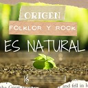 Origen Folklor y Rock - Es Natural