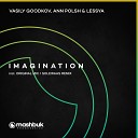 Vasily Goodkov Ann Polsh Lessya Mashbuk Music - Imagination Original Mix