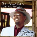 Dr Victor The Rasta Rebels - Do I Get to Love U Tonight