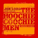 Jon Lord The Hoochie Coochie Men - You Need Love Live at The Basement