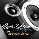 Lips2Lian feat PrettyBoyBeats - Bounce That Radio Edit