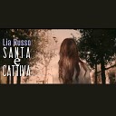 Lia Russo - Santa e cattiva