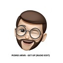 Pedro Arms - Get Up Radio Edit