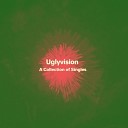 Uglyvision - Work Feels Bad to Me