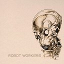 Robot Workers - Bow River Valley City