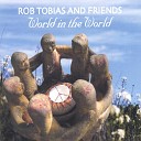 ROB TOBIAS AND FRIENDS - Reflections in a Photograph