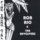 Rob Rio & The Revolvers - Make Up Your Mind