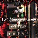 Lofi Sleeping Music - Opening Presents God Rest Ye Merry Gentlemen