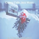 Classy Cafe Jazz Music - Family Christmas It Came Upon a Midnight…