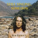Rob Rideout - Nothing More I Can Say