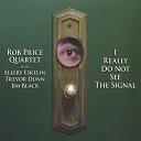 Rob Price Quartet with Ellery Eskelin Trevor Dunn Jim… - H P Lovecraft Slept Here