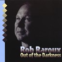 Rob Raroux - In My Darkest Hour