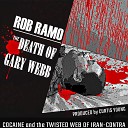 Rob Ramo feat Curtis Young - The Death of Gary Webb feat Curtis Young