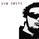 Rob Smith - When Your Feet Were Dancing