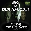 Bio Dub Spectra - Aliens