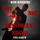 Rob Redding - Not a Nonviolent Negro DJ Evg Mix