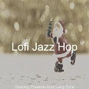 Lofi Jazz Hop - God Rest Ye Merry Gentlemen Home for…