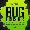 Majistrate - Bug Crusher Silent Storm Remix