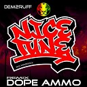 Dope Ammo Dem2Ruff - Nice Tune Remix Dope Ammo