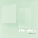 Tinytape - I Am Alone