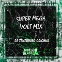 DJ Tenebroso Original - Super Mega Volt Mix