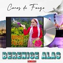 Berenice Alas feat Yonathan Quintanilla - Coros de Fuego En Vivo